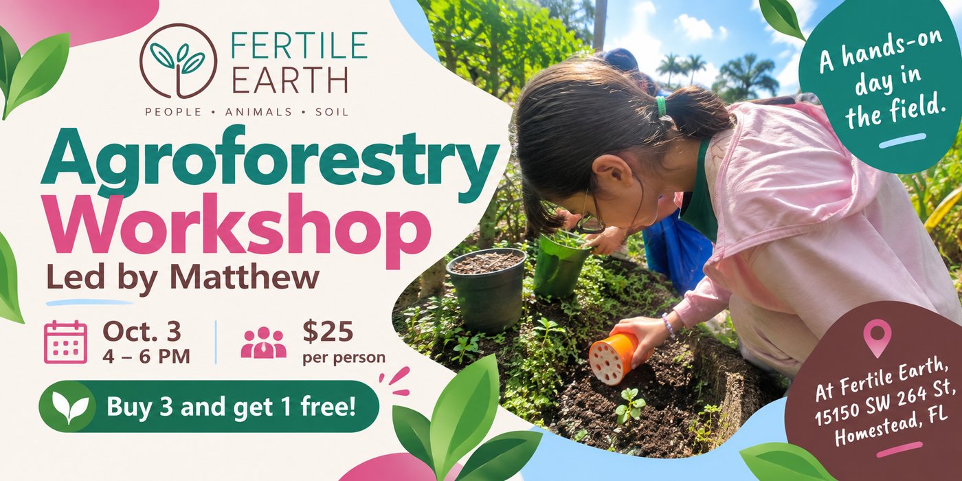 Agroforestry Workshop flyer — October 3, 4–6 PM, $25, led by Matthew at Fertile Earth in Homestead